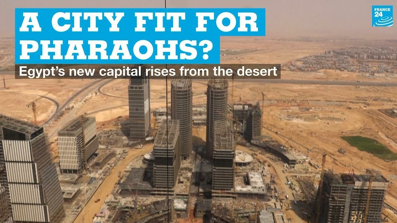 ¿Una ciudad digna de los faraones?  La nueva capital de Egipto surge del desierto