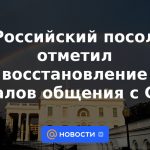 El embajador de Rusia destacó el restablecimiento de los canales de comunicación con Estados Unidos