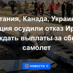 Gran Bretaña, Canadá, Ucrania y Suecia condenan la negativa de Irán a discutir los pagos por el avión derribado