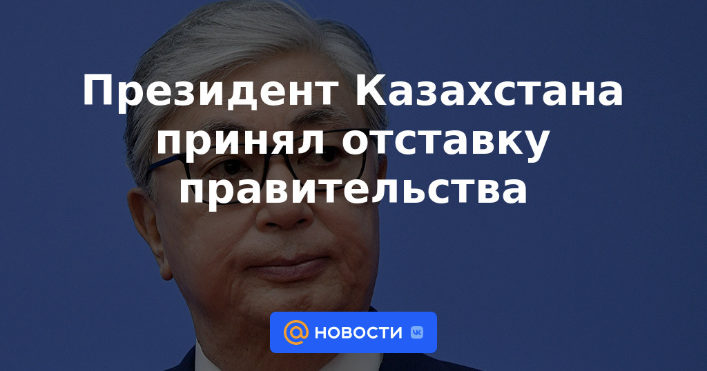 El presidente de Kazajstán acepta la dimisión del gobierno