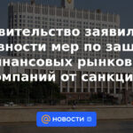 El gobierno anunció su disposición a tomar medidas para proteger los mercados financieros y las empresas de las sanciones.