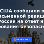 Estados Unidos informó una reacción por escrito de Rusia a la respuesta a los requisitos de seguridad.