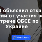 Ministerio de Relaciones Exteriores explicó la negativa de Rusia a participar en la reunión de la OSCE sobre Ucrania