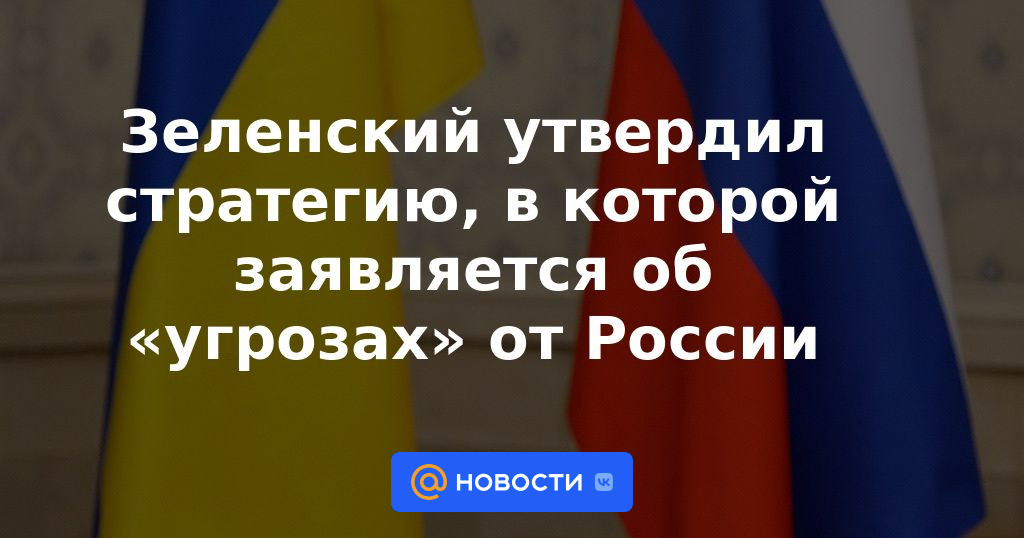 Zelensky aprobó una estrategia que declara "amenazas" de Rusia