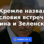 El Kremlin llamó a las condiciones para la reunión entre Putin y Zelensky