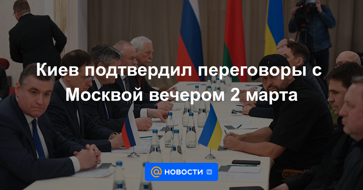 Kiev confirmó negociaciones con Moscú en la tarde del 2 de marzo