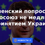 Zelensky pidió a la UE que no se demore en la adopción de Ucrania