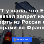 El NYT conoció que la UE vinculó la prohibición del petróleo de Rusia a las elecciones en Francia