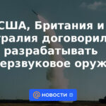 Estados Unidos, Reino Unido y Australia acuerdan desarrollar armas hipersónicas