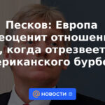 Peskov: Europa reevaluará las relaciones con la Federación Rusa cuando recupere la sobriedad del “bourbon americano”
