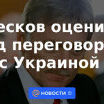 Peskov valoró el curso de las negociaciones con Ucrania