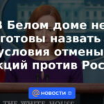 La Casa Blanca no está lista para nombrar las condiciones para el levantamiento de las sanciones contra Rusia