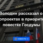 Volodin habló sobre los proyectos de ley en la agenda prioritaria de la Duma Estatal