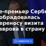 El viceprimer ministro de Serbia se mostró encantado con el aplazamiento de la visita de Lavrov al país.