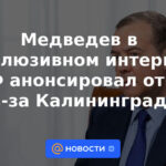 Medvedev en una entrevista exclusiva con AiF anunció la respuesta debido a Kaliningrado