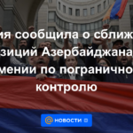 Rusia anunció el acercamiento de las posiciones de Azerbaiyán y Armenia sobre el control fronterizo