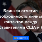 Blinken señaló la necesidad de contactos personales entre representantes de Estados Unidos y China.