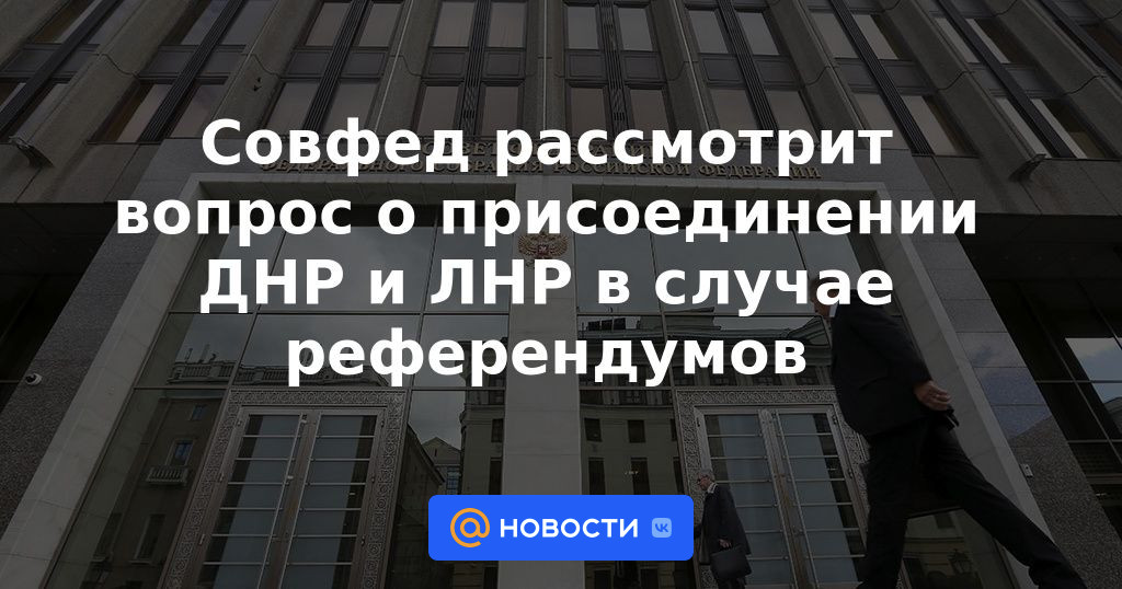 El Consejo de la Federación considerará el tema de la unión del DNR y LNR en caso de referendos