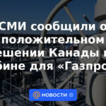 Los medios informaron sobre la decisión positiva de Canadá sobre la turbina para Gazprom