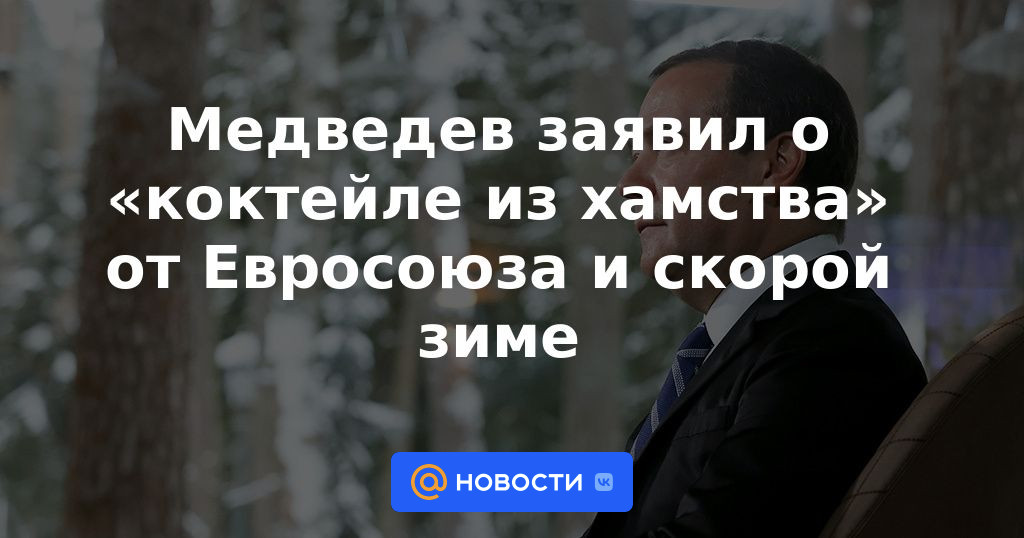 Medvedev anunció un «cóctel de groserías» de la Unión Europea y el invierno inminente