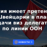 Rusia tiene reclamos contra Suiza en términos de emisión de visas a delegados de la ONU