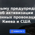 En Crimea advirtió sobre la intensificación de las provocaciones militares de Kyiv y Estados Unidos