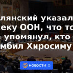 Polyansky señaló al secretario general de la ONU que no mencionó quién bombardeó Hiroshima