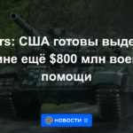 Reuters: Estados Unidos está dispuesto a dar a Ucrania 800 millones de dólares más de ayuda militar