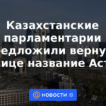 Parlamentarios kazajos proponen devolver el nombre de Astana a la capital