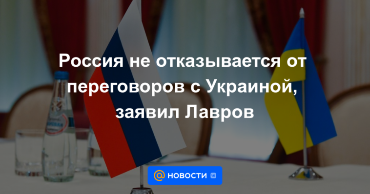 Rusia no se niega a negociar con Ucrania, dijo Lavrov