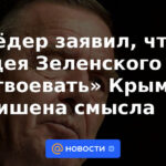 Schroeder dijo que la idea de Zelensky de "recuperar" Crimea no tiene sentido