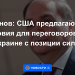 Antonov: Estados Unidos ofrece a Rusia condiciones para negociar sobre Ucrania desde una posición de fuerza