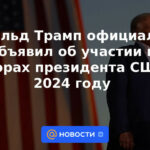 Donald Trump anuncia oficialmente su participación en las elecciones presidenciales de EE.UU. en 2024