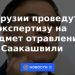 Georgia realizará un examen sobre el tema del envenenamiento de Saakashvili