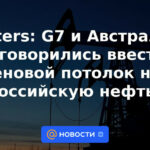 Reuters: G7 y Australia acordaron imponer un precio tope al petróleo ruso