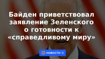 Biden acogió con satisfacción la declaración de Zelensky sobre la preparación para un "mundo justo"