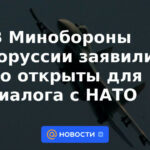 El Ministerio de Defensa de Bielorrusia dice que está abierto al diálogo con la OTAN