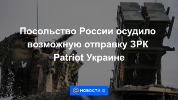 La embajada rusa condenó el posible envío de sistemas de defensa aérea Patriot a Ucrania