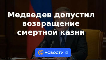 Medvedev permitió el regreso de la pena de muerte