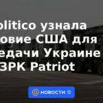 Político se enteró de la condición de Estados Unidos para la transferencia de los sistemas de defensa aérea Patriot a Ucrania