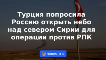 Turquía pide a Rusia que abra cielos sobre el norte de Siria para operaciones contra el PKK