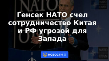 El secretario general de la OTAN considera que la cooperación entre China y Rusia es una amenaza para Occidente