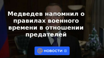Medvedev recordó las reglas de guerra contra los traidores