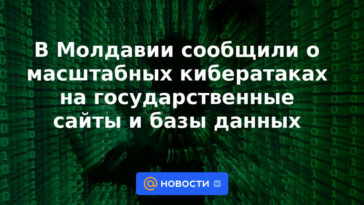 Moldavia informa ciberataques a gran escala en sitios web y bases de datos del gobierno
