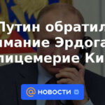 Putin llamó la atención de Erdogan sobre la hipocresía de Kyiv