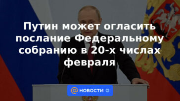 Putin puede anunciar un mensaje a la Asamblea Federal el 20 de febrero