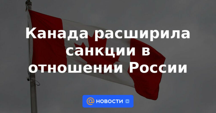 Canadá amplía sanciones a Rusia