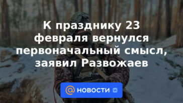 Para la festividad del 23 de febrero, el significado original volvió, dijo Razvozhaev.