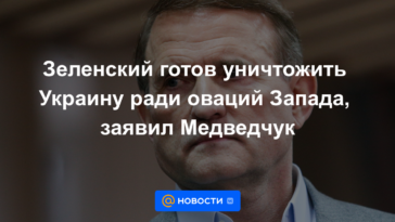 Zelensky está listo para destruir Ucrania por el aplauso de Occidente, dice Medvedchuk