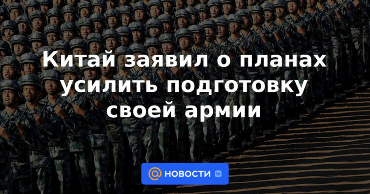 China anunció planes para fortalecer el entrenamiento de su ejército